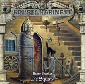 book cover of Gruselkabinett - Folge 48: Die Squaw. Hörspiel. by Bram Stoker