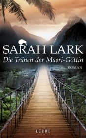 book cover of Die Tränen der Maori-Göttin: Roman: Lübbe Paperback by Sarah Lark
