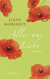 book cover of Alles aus Liebe by Liane Moriarty
