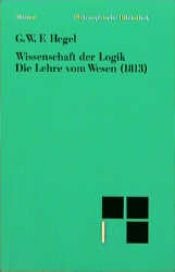 book cover of Wissenschaft der Logik I. Die objektive Logik, 2, Die Lehre vom Wesen (1813) by Georg W. Hegel