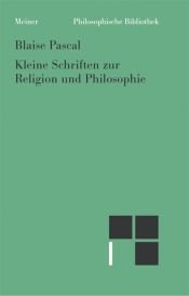 book cover of Kleine Schriften zur Religion und Philosophie by Blaise Pascal