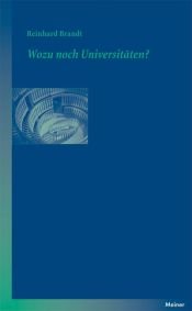 book cover of Wozu noch Universitäten?: Ein Essay by Reinhard Brandt