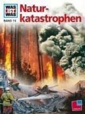 book cover of Was ist Was : Naturkatastrophen by Rainer Crummenerl