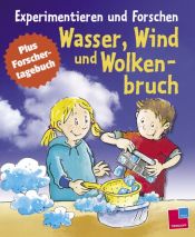 book cover of Experimentieren und Forschen: Wasser, Wind und Wolkenbruch by Rainer Köthe