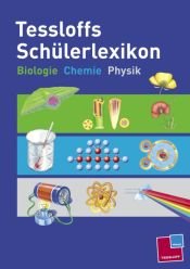 book cover of Tessloffs Schülerlexikon Biologie, Chemie, Physik by Chris Oxlade|Corinne Stockley