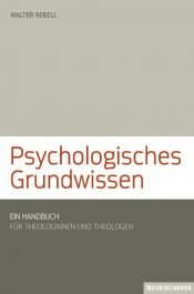 book cover of Psychologisches Grundwissen: Ein Handbuch für Theologinnen und Theologen by Walter Rebell