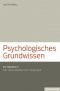 Psychologisches Grundwissen: Ein Handbuch für Theologinnen und Theologen