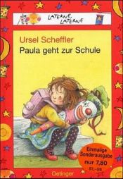 book cover of Paula geht zur Schule. Sonderausgabe. ( Ab 6 J.) by Ursel Scheffler