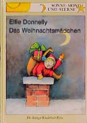 book cover of Das Weihnachtsmädchen. ( Ab 6 J.) by Elfie Donnelly