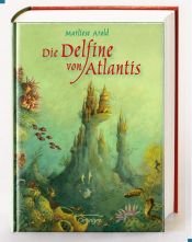 book cover of Die Delfine von Atlantis by Marliese Arold