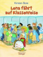 book cover of Lena fährt auf Klassenreise by Kirsten Boie