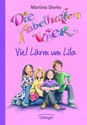 book cover of Die fabelhaften Vier. Viel Lärm um Lila by Martina Dierks