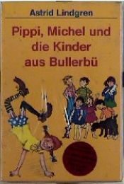 book cover of Pippi, Michel und die Kinder aus Bullerbü. ( Ab 6 J.): 3 Bde. by Astrid Lindgrenová