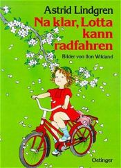 book cover of Na klar, Lotta kann Rad fahren by Astrid Lindgren