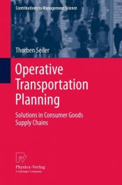 book cover of Operative Transportation Planning: Solutions in Consumer Goods Supply Chains (Contributions to Management Science) by Thorben Seiler