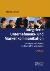book cover of Integrierte Unternehmens- und Markenkommunikation: Strategische Planung und operative Umsetzung by Manfred Bruhn