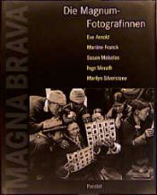 book cover of Magna Brava. Die Magnum- Fotografinnen. by Isabella Rossellini
