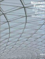 book cover of Norman Foster and the British Museum by Norman Foster