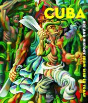 book cover of Cuba: Art and History from 1868 to Today by Nathalie Bondil