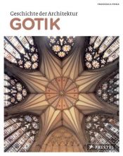 book cover of Geschichte der Architektur: Gotik by Francesca Prina