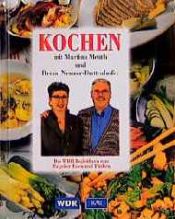 book cover of Kochen mit Martina Meuth und Bernd Neuner Duttenhofer, Bd.1 by Martina Meuth