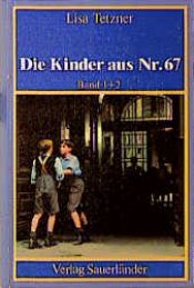 book cover of Die Kinder aus Nr. 67 - Band 1 Und 2 by Lisa Tetzner