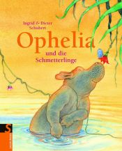 book cover of Ophelia und die Schmetterlinge by Dieter Schubert|Ingrid Schubert