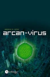 book cover of Arcan-Virus by Andreas D. Hesse