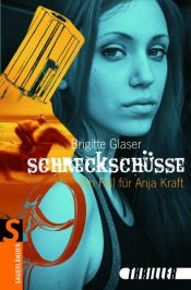 book cover of Schreckschüsse: Ein Fall für Anja Kraft by Brigitte Glaser