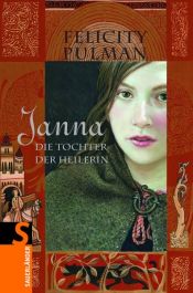 book cover of Janna - Die Tochter der Heilerin by Felicity Pulman