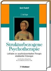 book cover of Strukturbezogene Psychotherapie: Leitfaden zur psychodynamischen Therapie struktureller Störungen by Gerd Rudolf