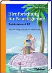 book cover of Hirnforschung für Neu(ro)gierige: Braintertainment 2.0 Mit einem Epilog von Eckart von Hirschhausen by Manfred Spitzer