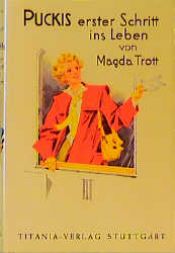 book cover of Puckis erster Schritt ins Leben : eine Erzählung für Kinder by Magda Trott