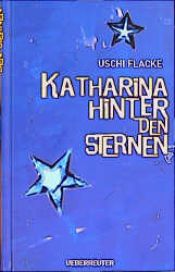 book cover of Katharina hinter den Sternen by Uschi Flacke