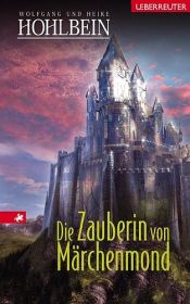 book cover of Maerchenmond - 04 Die Zauberin von Märchenmond by Wolfgang Hohlbein