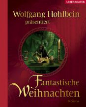 book cover of Fantastische Weihnachten: 12 Storys by Wolfgang Hohlbein