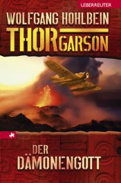 book cover of Thor Garson 01. Der Dämonengott by Wolfgang Hohlbein