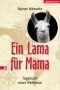 Ein Lama für Mama: Tagebuch einer Weltreise