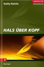 book cover of Hals über Kopf by Kathy Reichs