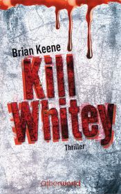 book cover of Kill Whitey by Brian Keene