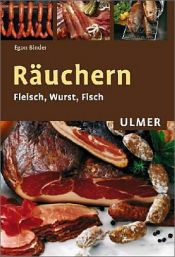 book cover of Räuchern. Fleisch, Wurst, Fisch by Egon Binder