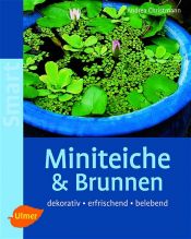 book cover of Miniteiche und Brunnen: Dekorativ - erfrischend - belebend by Andrea Christmann
