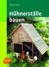 book cover of Hühnerställe bauen by Wilhelm Bauer