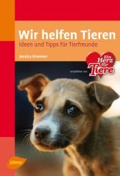 book cover of Wir helfen Tieren. Ideen und Tipps für Tierfreunde (Ulmer Taschenbücher) by Jessica Kremser