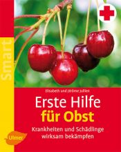 book cover of Erste Hilfe für Obst. Krankheiten und Schädlinge wirksam bekämpfen (Ulmer Smart) by Elisabeth Jullien