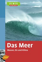 book cover of Das Meer: Wasser, Eis und Klima by Petra Demmler