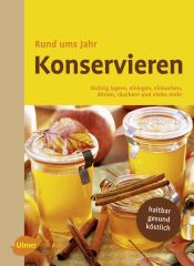book cover of Rund ums Jahr Konservieren: Alles über die perfekte Vorratshaltung by Heinz K. Gans