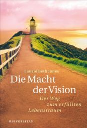 book cover of Die Macht der Vision by Laurie Beth Jones