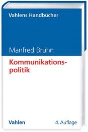 book cover of Kommunikationspolitik: Systematischer Einsatz der Kommunikation für Unternehmen by Manfred Bruhn