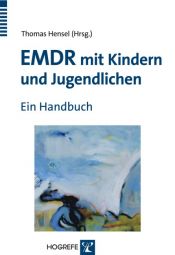 book cover of EMDR mit Kindern und Jugendlichen : ein Handbuch by Thomas Hensel